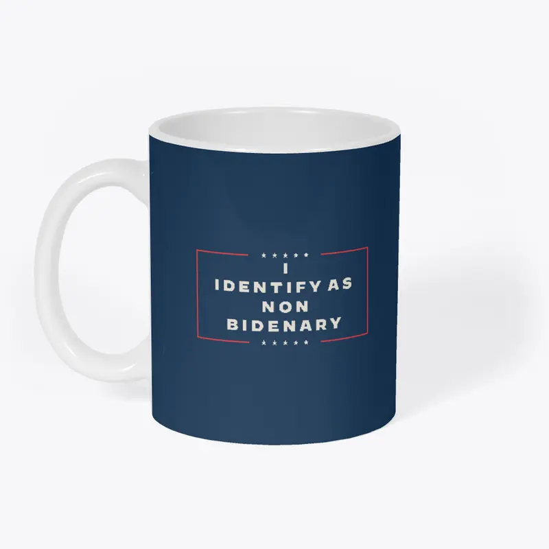 I Identify as Non Bidenary!