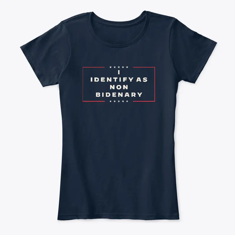 I Identify as Non Bidenary!