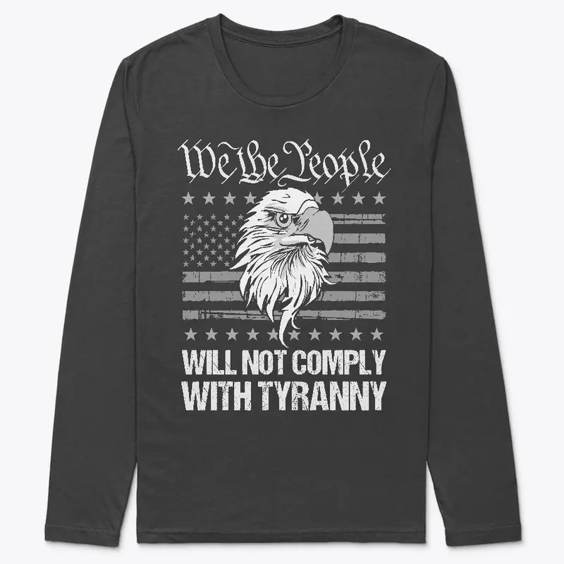 Will not comply with tyranny!