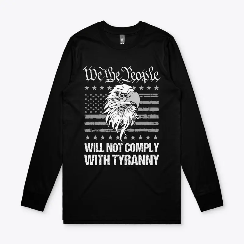 Will not comply with tyranny!